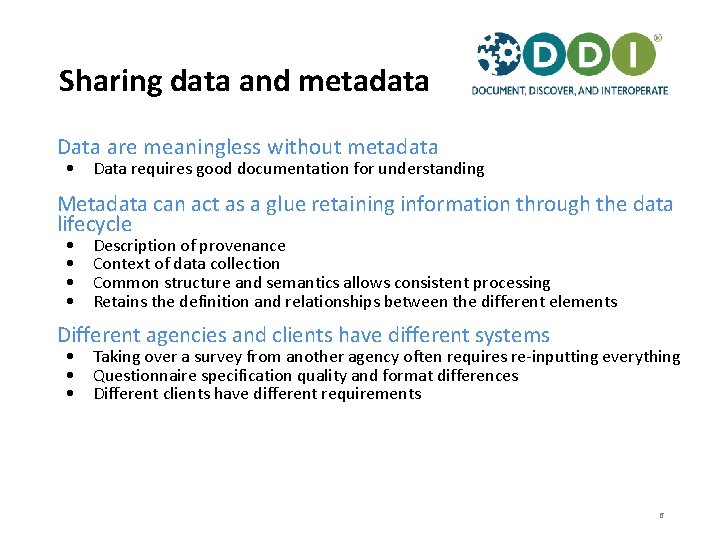 Sharing data and metadata Data are meaningless without metadata • Data requires good documentation