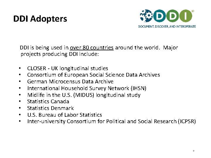 DDI Adopters DDI is being used in over 80 countries around the world. Major