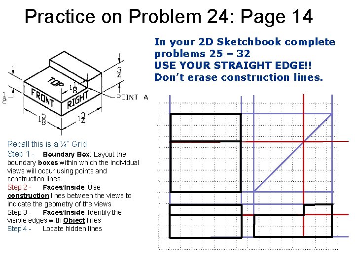 Practice on Problem 24: Page 14 In your 2 D Sketchbook complete problems 25