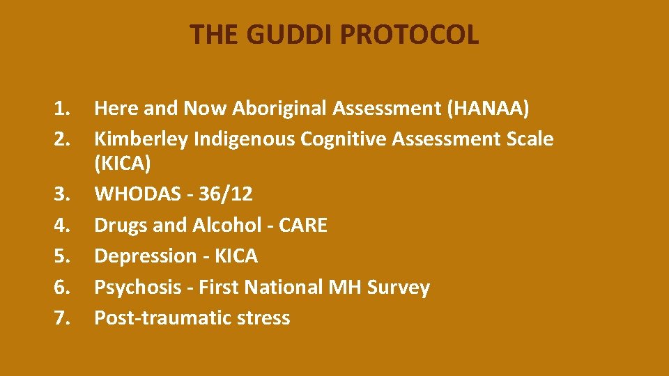 THE GUDDI PROTOCOL 1. 2. 3. 4. 5. 6. 7. Here and Now Aboriginal