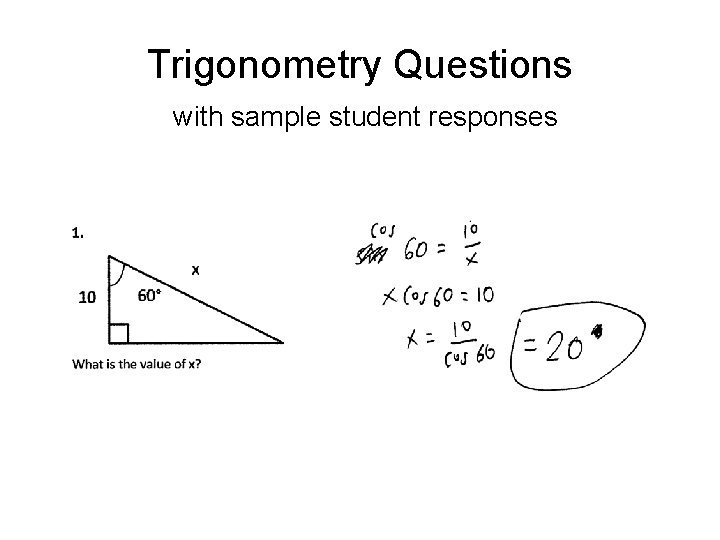 Trigonometry Questions with sample student responses 