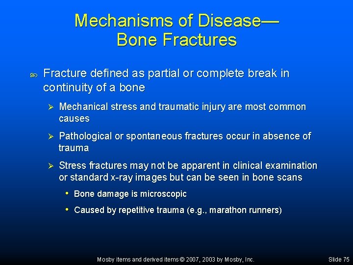 Mechanisms of Disease— Bone Fractures Fracture defined as partial or complete break in continuity