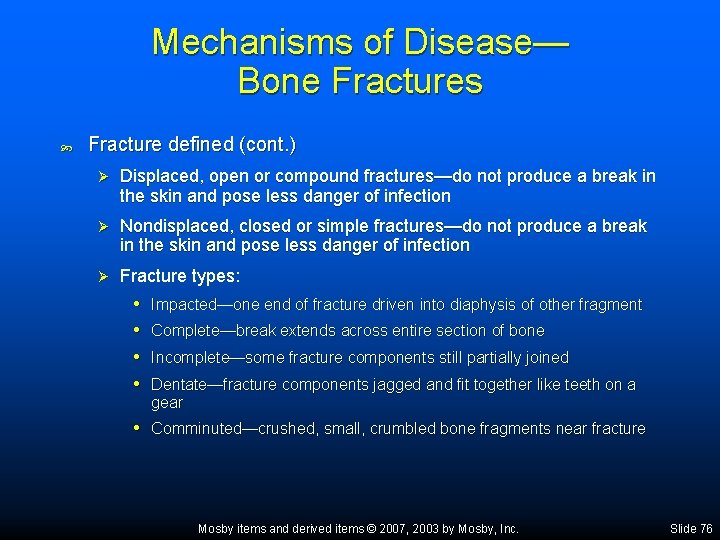 Mechanisms of Disease— Bone Fractures Fracture defined (cont. ) Ø Displaced, open or compound