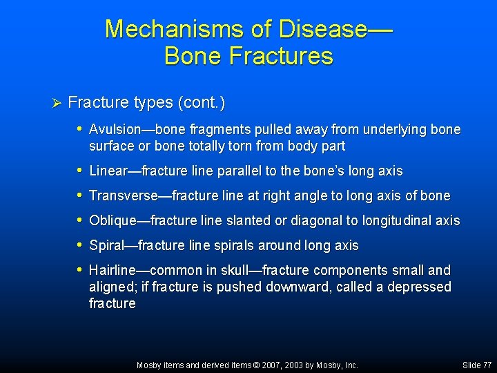 Mechanisms of Disease— Bone Fractures Ø Fracture types (cont. ) • Avulsion—bone fragments pulled