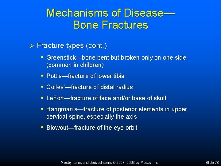 Mechanisms of Disease— Bone Fractures Ø Fracture types (cont. ) • Greenstick—bone bent but