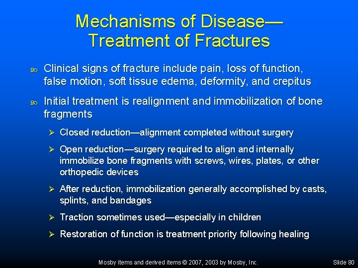 Mechanisms of Disease— Treatment of Fractures Clinical signs of fracture include pain, loss of