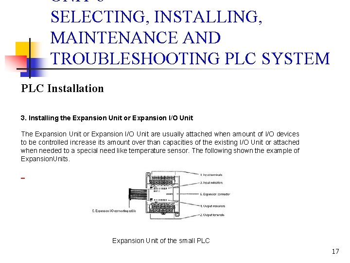 UNIT 6 SELECTING, INSTALLING, MAINTENANCE AND TROUBLESHOOTING PLC SYSTEM PLC Installation 3. Installing the