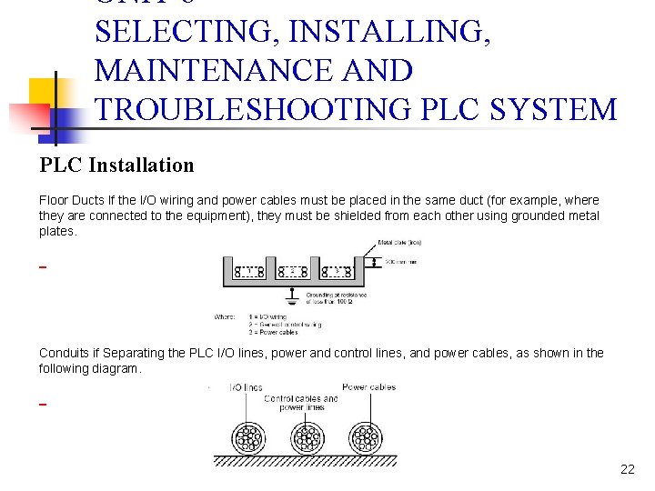 UNIT 6 SELECTING, INSTALLING, MAINTENANCE AND TROUBLESHOOTING PLC SYSTEM PLC Installation Floor Ducts If