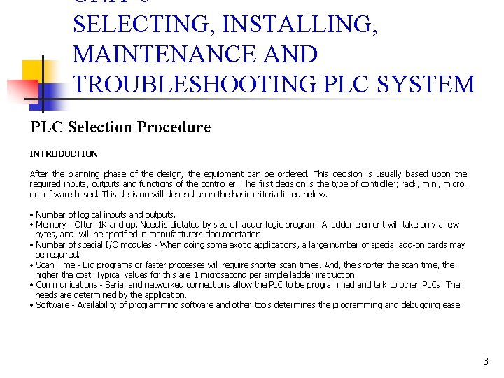 UNIT 6 SELECTING, INSTALLING, MAINTENANCE AND TROUBLESHOOTING PLC SYSTEM PLC Selection Procedure INTRODUCTION After