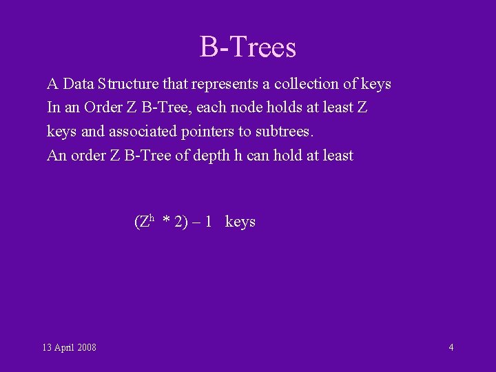 B-Trees A Data Structure that represents a collection of keys In an Order Z