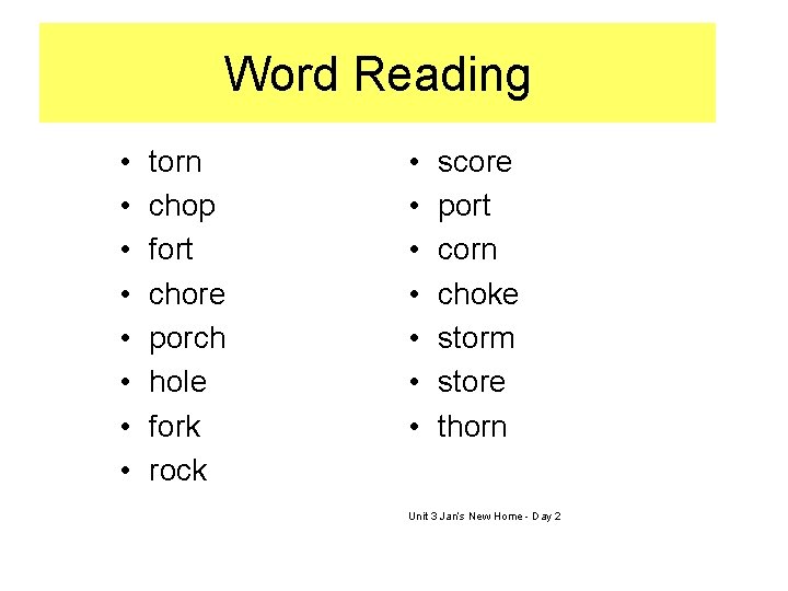 Word Reading • • torn chop fort chore porch hole fork rock • •