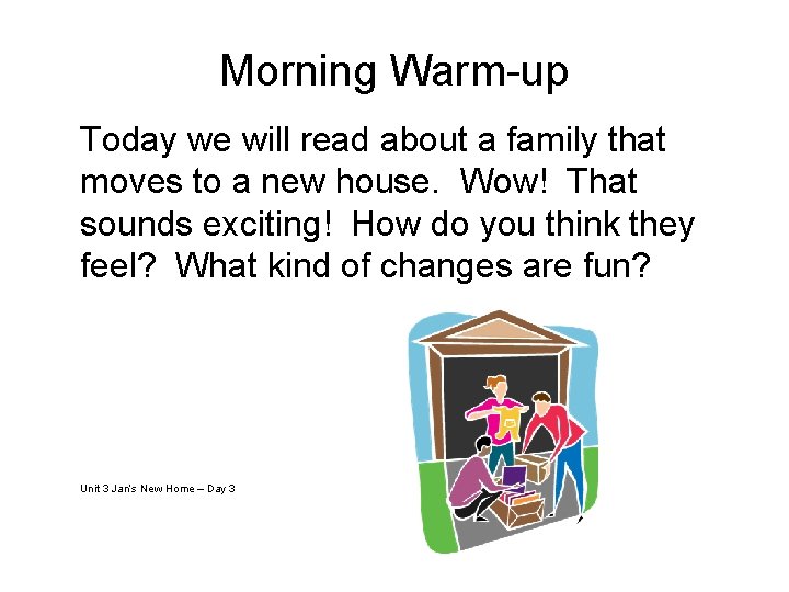 Morning Warm-up Today we will read about a family that moves to a new
