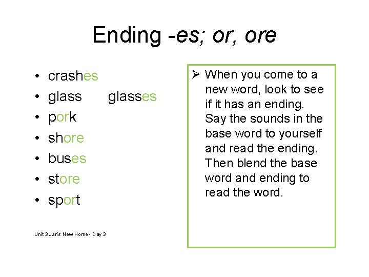 Ending -es; or, ore • • crashes glasses pork shore buses store sport Unit