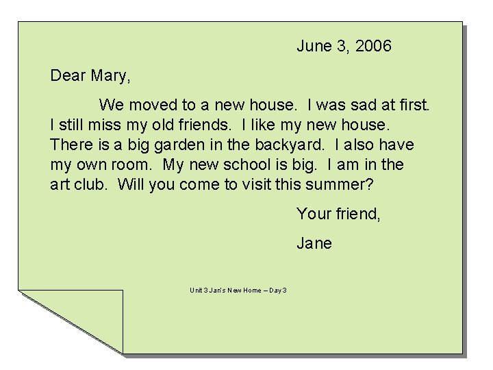 June 3, 2006 Dear Mary, We moved to a new house. I was sad