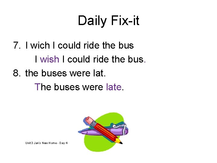 Daily Fix-it 7. I wich I could ride the bus I wish I could