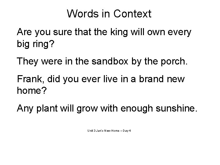 Words in Context Are you sure that the king will own every big ring?