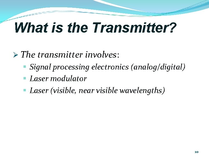 What is the Transmitter? Ø The transmitter involves: § Signal processing electronics (analog/digital) § What is the Transmitter? Ø The transmitter involves: § Signal processing electronics (analog/digital) §