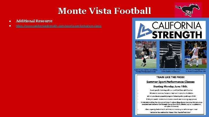 Monte Vista Football ● ● Additional Resource https: //www. californiastrength. com/sports-performance-class 