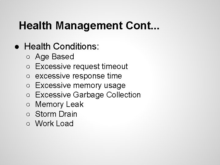 Health Management Cont. . . ● Health Conditions: ○ ○ ○ ○ Age Based