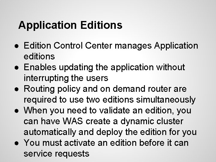 Application Editions ● Edition Control Center manages Application editions ● Enables updating the application