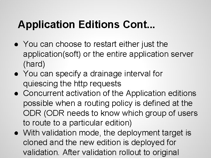 Application Editions Cont. . . ● You can choose to restart either just the