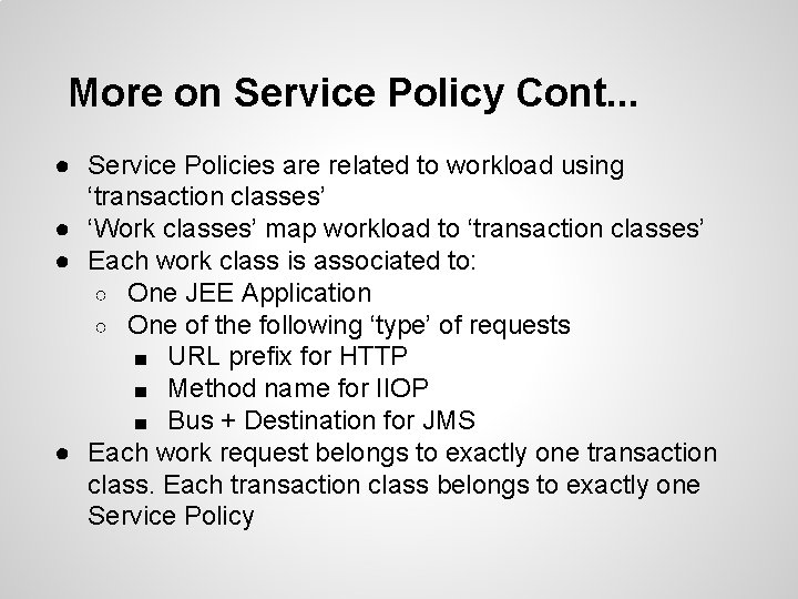 More on Service Policy Cont. . . ● Service Policies are related to workload