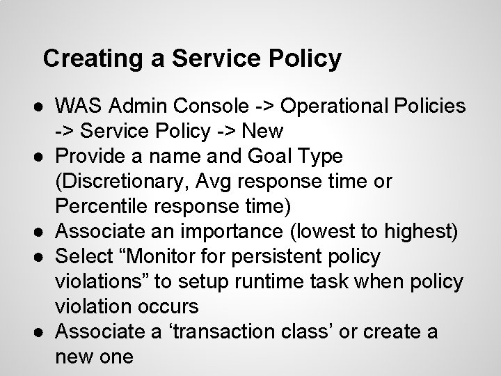 Creating a Service Policy ● WAS Admin Console -> Operational Policies -> Service Policy