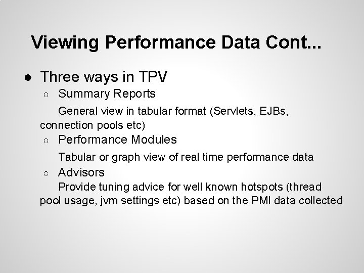 Viewing Performance Data Cont. . . ● Three ways in TPV ○ Summary Reports