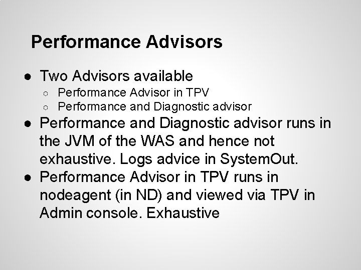 Performance Advisors ● Two Advisors available ○ ○ Performance Advisor in TPV Performance and