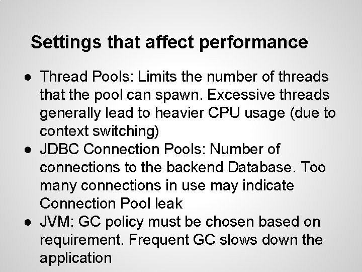 Settings that affect performance ● Thread Pools: Limits the number of threads that the
