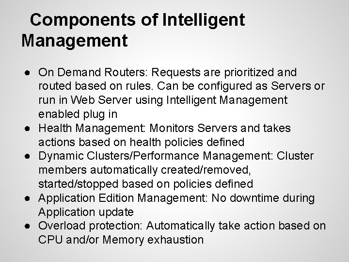 Components of Intelligent Management ● On Demand Routers: Requests are prioritized and routed based