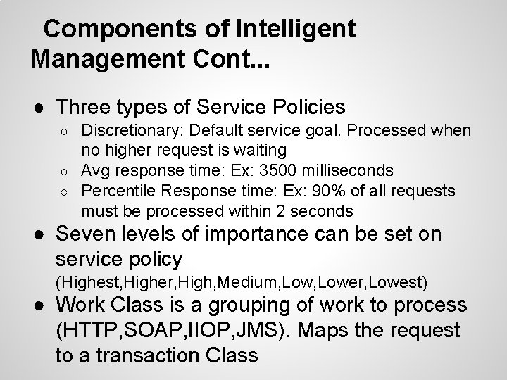 Components of Intelligent Management Cont. . . ● Three types of Service Policies Discretionary: