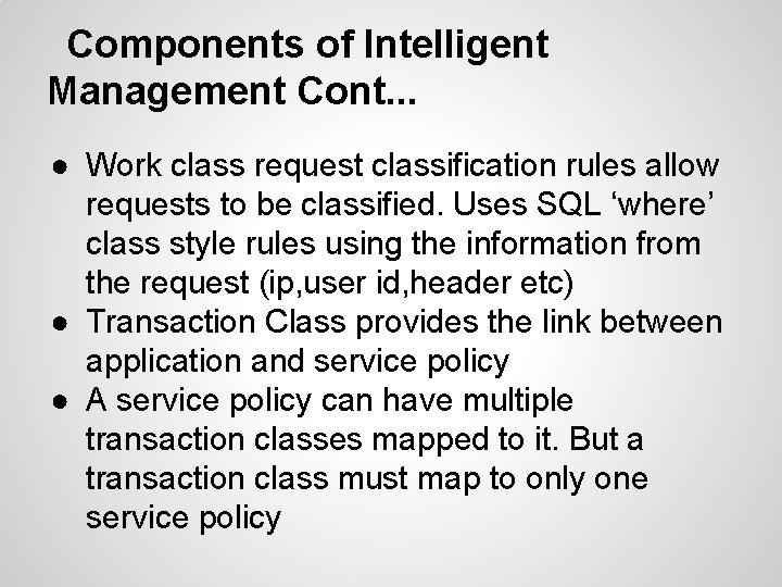 Components of Intelligent Management Cont. . . ● Work class request classification rules allow