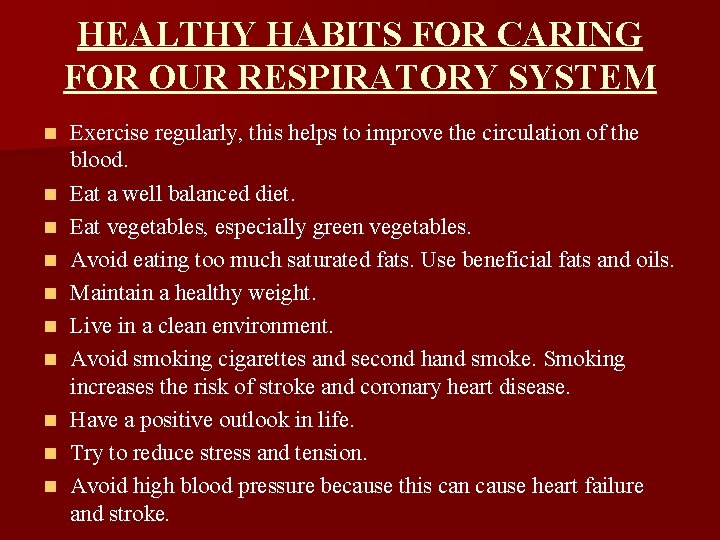HEALTHY HABITS FOR CARING FOR OUR RESPIRATORY SYSTEM n n n n n Exercise