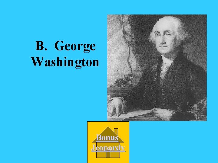 B. George Washington Bonus Jeopardy 