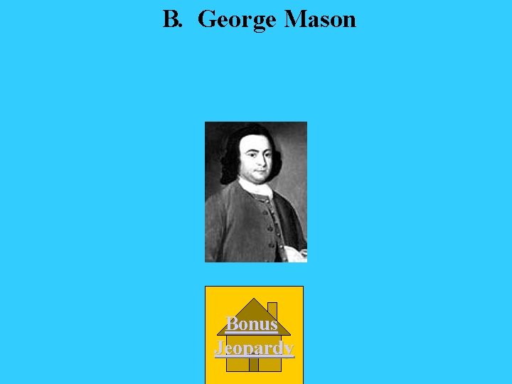B. George Mason Bonus Jeopardy 