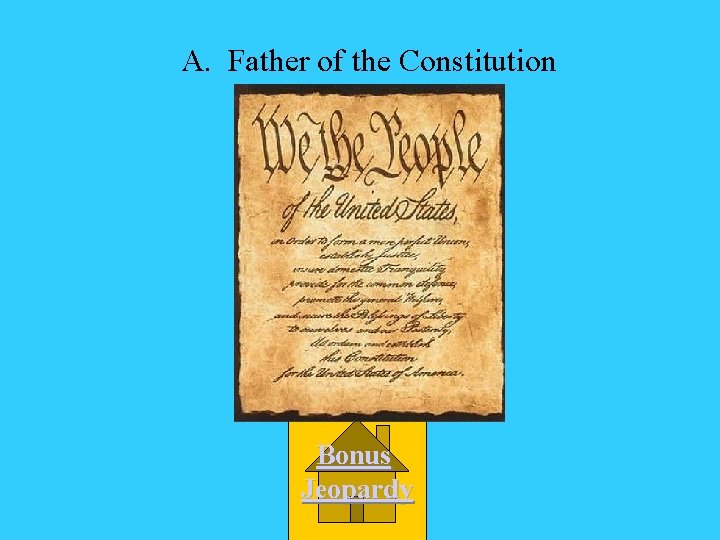 A. Father of the Constitution Bonus Jeopardy 
