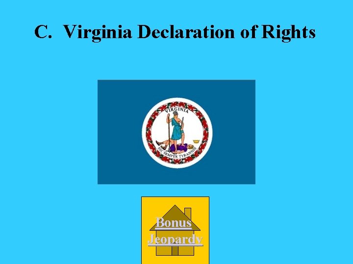 C. Virginia Declaration of Rights Bonus Jeopardy 