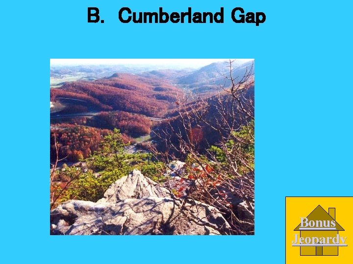 B. Cumberland Gap Bonus Jeopardy 