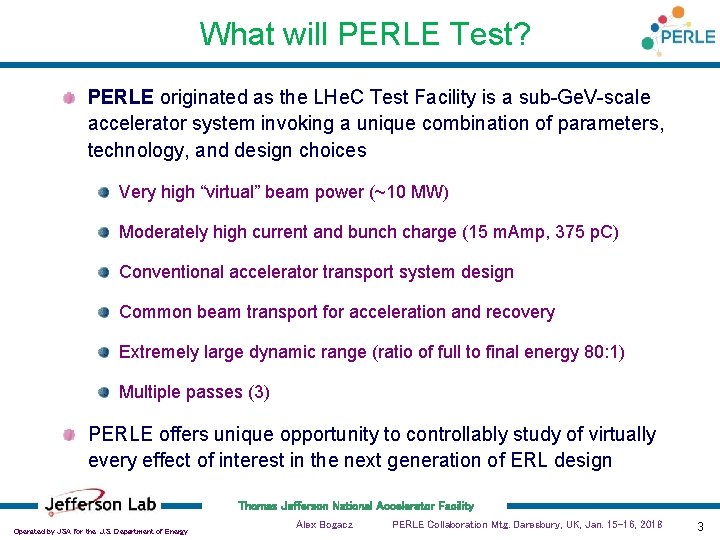What will PERLE Test? PERLE originated as the LHe. C Test Facility is a