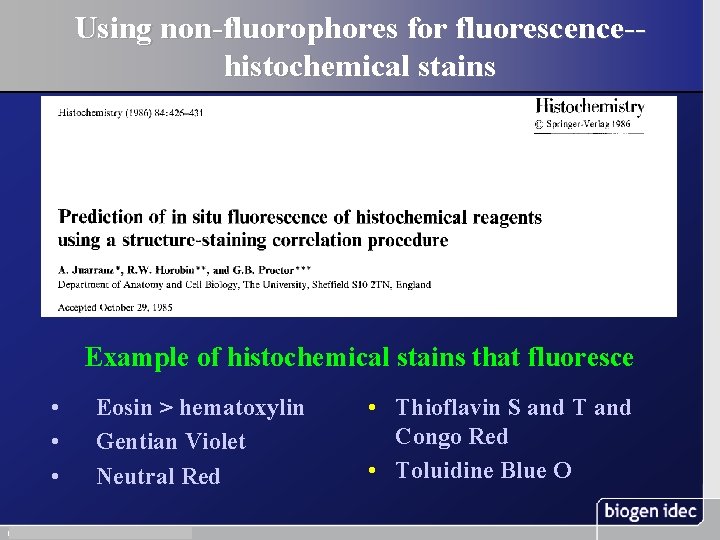 Using non-fluorophores for fluorescence-histochemical stains Example of histochemical stains that fluoresce • • •