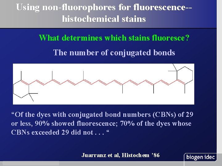 Using non-fluorophores for fluorescence-histochemical stains What determines which stains fluoresce? The number of conjugated