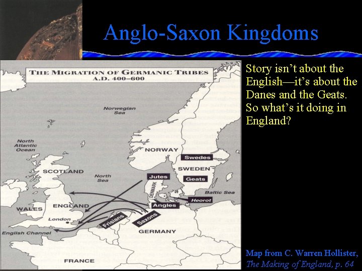 Anglo-Saxon Kingdoms Story isn’t about the English—it’s about the Danes and the Geats. So