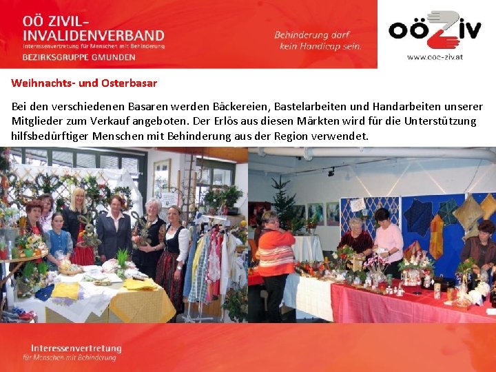 Weihnachts- und Osterbasar Bei den verschiedenen Basaren werden Bäckereien, Bastelarbeiten und Handarbeiten unserer Mitglieder