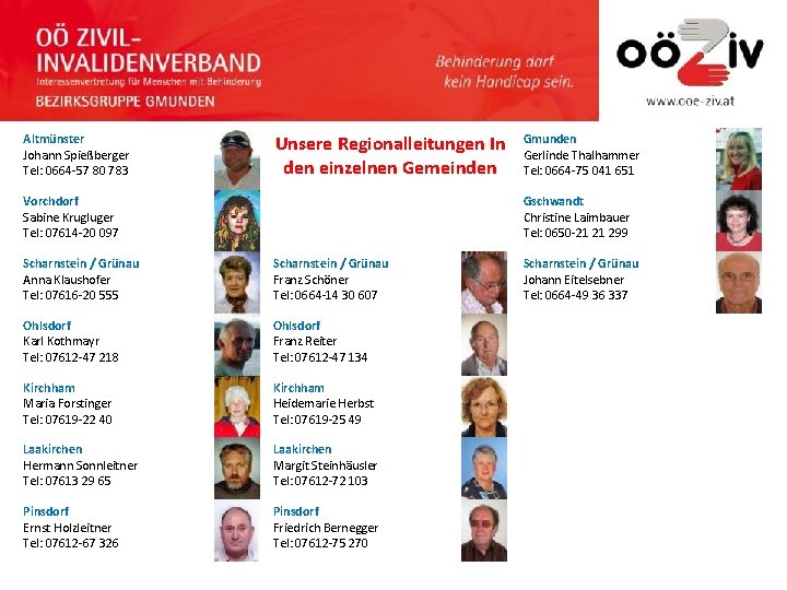 Altmünster Johann Spießberger Tel: 0664 -57 80 783 Unsere Regionalleitungen In den einzelnen Gemeinden