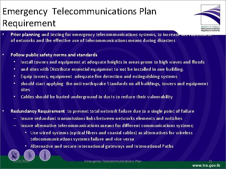 Emergency Telecommunications Plan Requirement • Prior planning and testing for emergency telecommunications systems, to