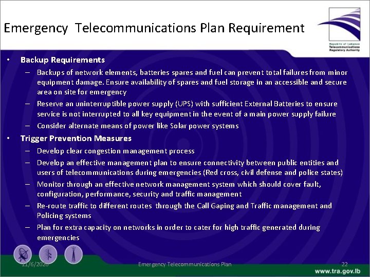 Emergency Telecommunications Plan Requirement • Backup Requirements – Backups of network elements, batteries spares