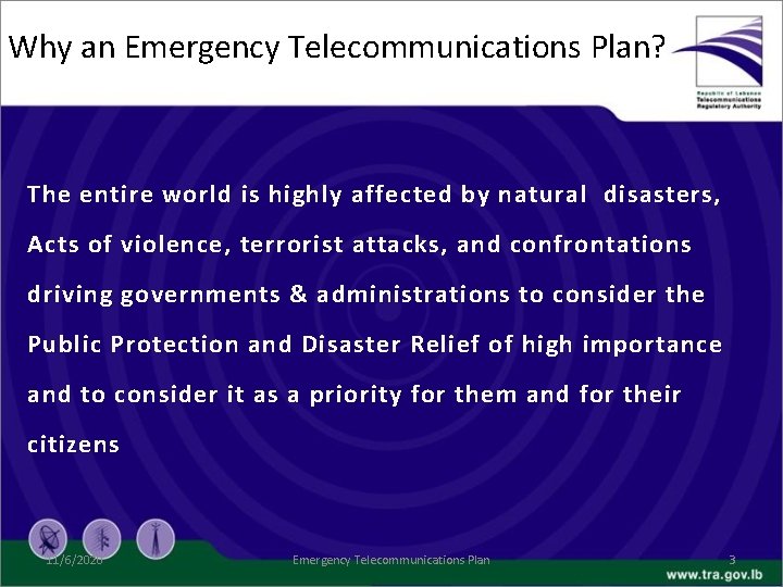 Why an Emergency Telecommunications Plan? The entire world is highly affected by natural disasters,