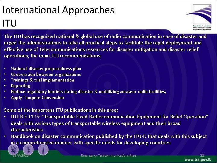 International Approaches ITU The ITU has recognized national & global use of radio communication