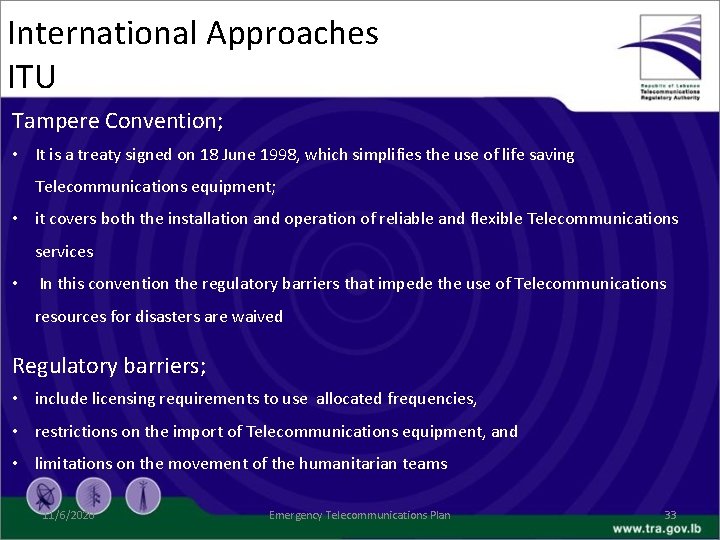 International Approaches ITU Tampere Convention; • It is a treaty signed on 18 June